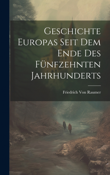 Geschichte Europas seit dem Ende des fünfzehnten Jahrhunderts