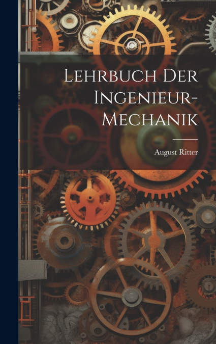 Lehrbuch Der Ingenieur-Mechanik