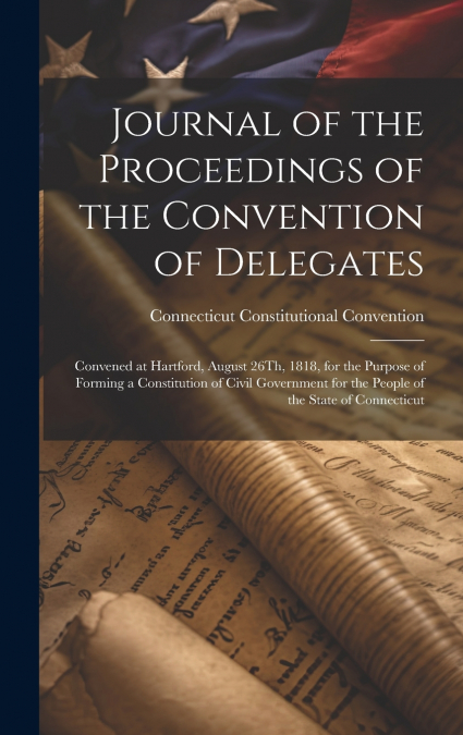 Journal of the Proceedings of the Convention of Delegates