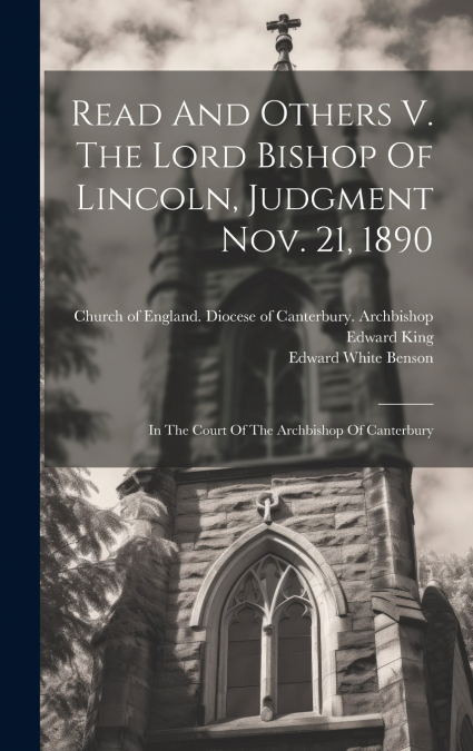 Read And Others V. The Lord Bishop Of Lincoln, Judgment Nov. 21, 1890