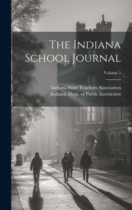 The Indiana School Journal; Volume 5