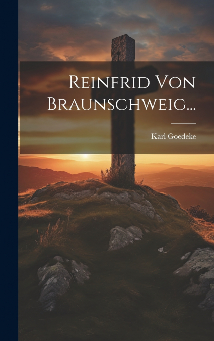 Reinfrid Von Braunschweig...