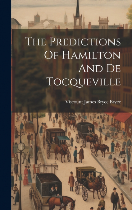 The Predictions Of Hamilton And De Tocqueville