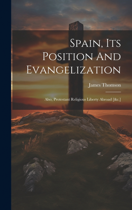 Spain, Its Position And Evangelization