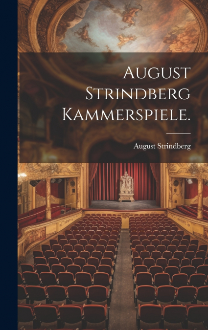 August Strindberg Kammerspiele.