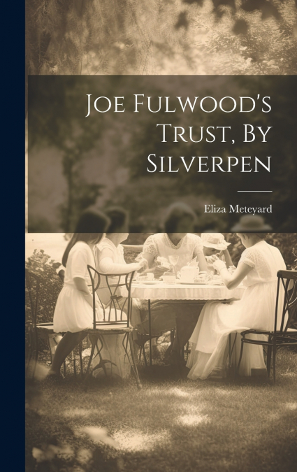 Joe Fulwood’s Trust, By Silverpen