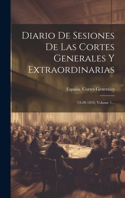 Diario De Sesiones De Las Cortes Generales Y Extraordinarias