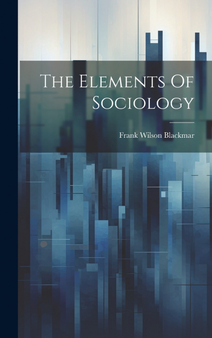 The Elements Of Sociology