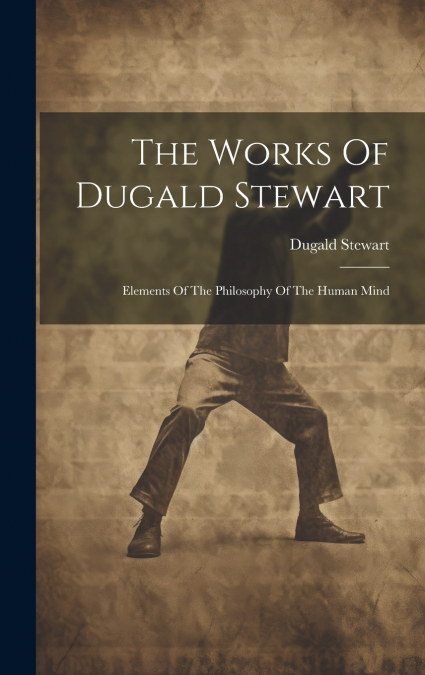 The Works Of Dugald Stewart