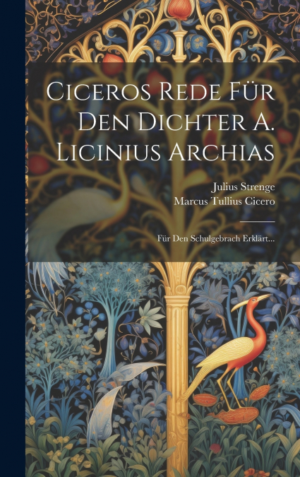 Ciceros Rede Für Den Dichter A. Licinius Archias