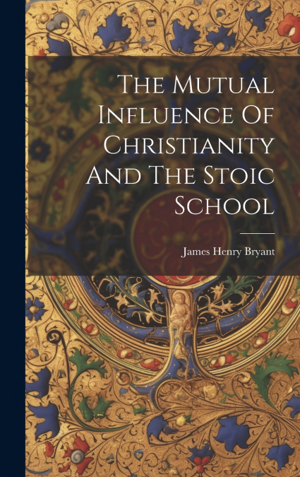 The Mutual Influence Of Christianity And The Stoic School