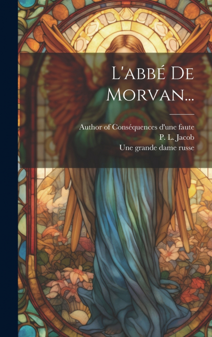 L’abbé De Morvan...
