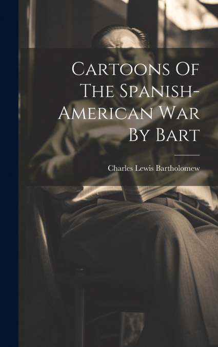 Cartoons Of The Spanish-american War By Bart