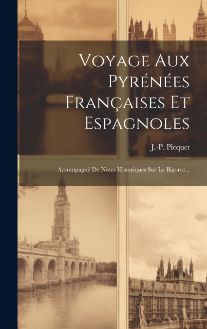 Voyage Aux Pyrénées Françaises Et Espagnoles