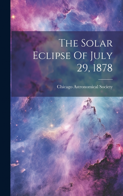 The Solar Eclipse Of July 29, 1878