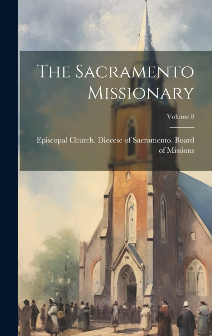 The Sacramento Missionary; Volume 8