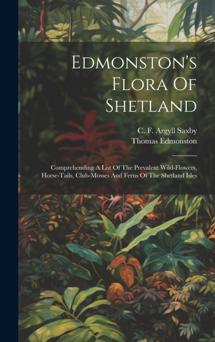 Edmonston’s Flora Of Shetland