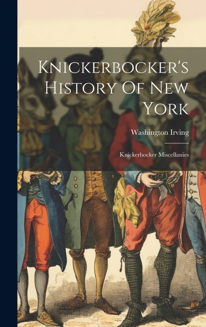 Knickerbocker’s History Of New York