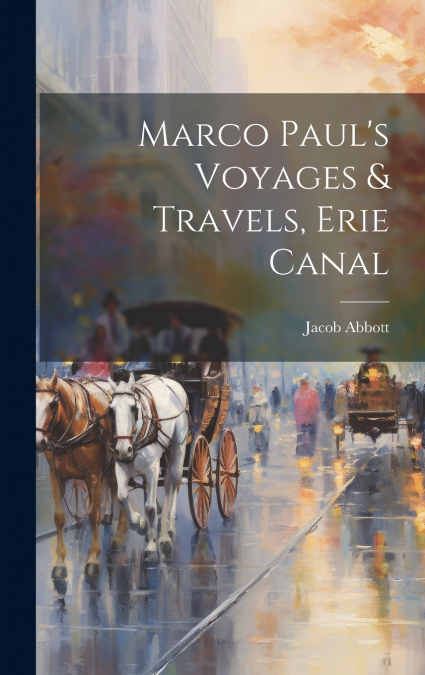 Marco Paul’s Voyages & Travels, Erie Canal