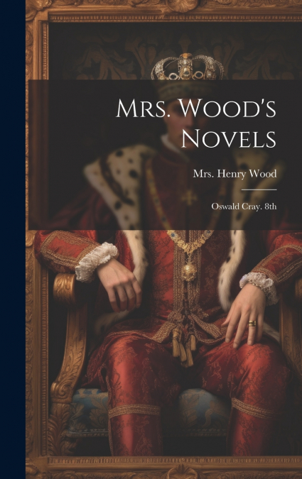Mrs. Wood’s Novels