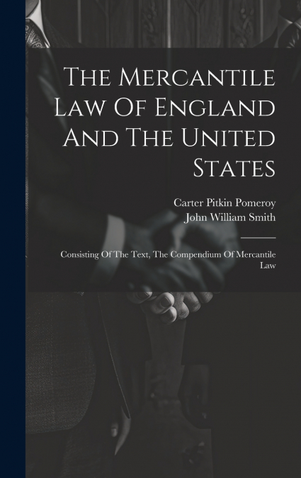 The Mercantile Law Of England And The United States