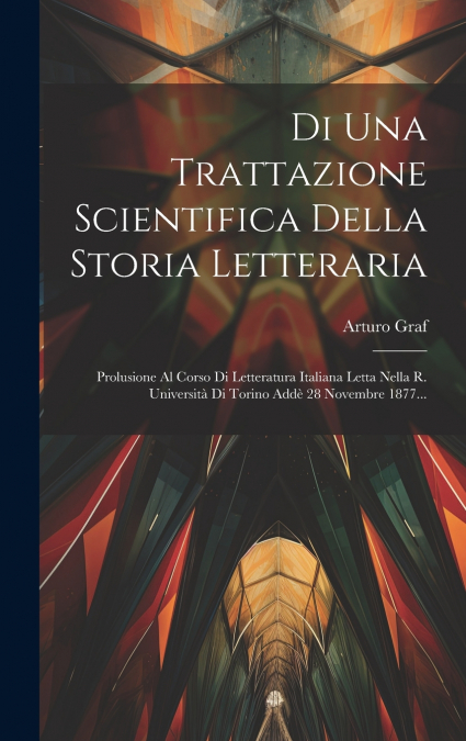 Di Una Trattazione Scientifica Della Storia Letteraria