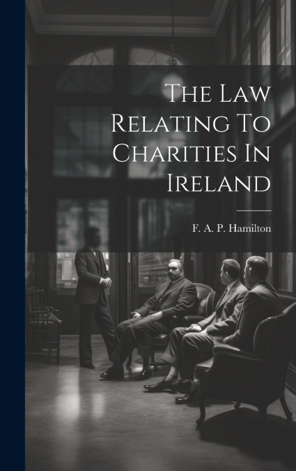 The Law Relating To Charities In Ireland