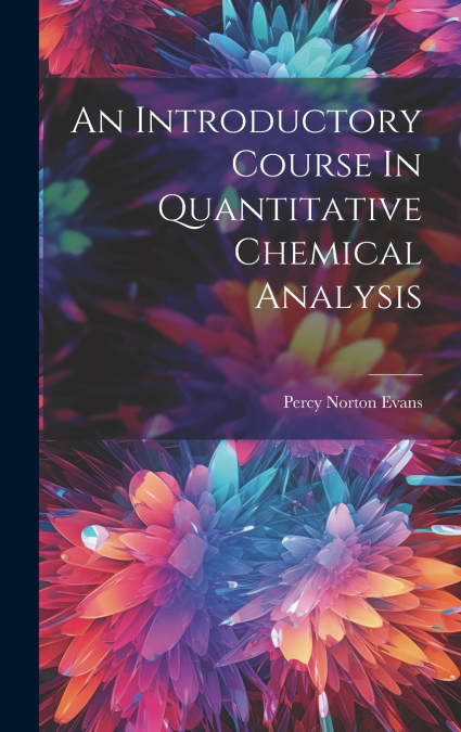 An Introductory Course In Quantitative Chemical Analysis