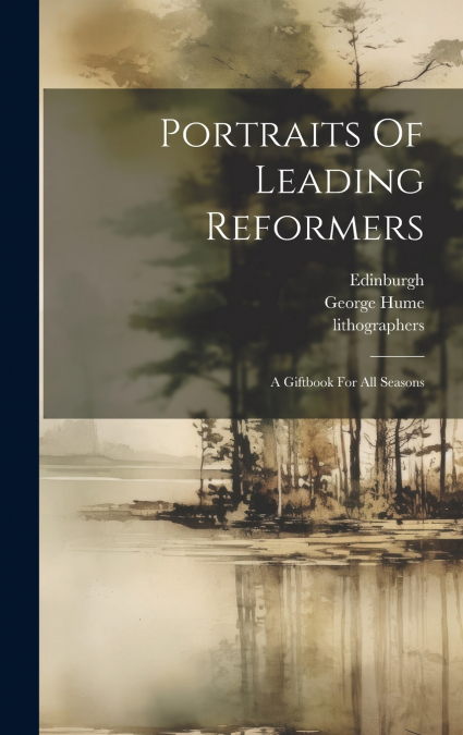 Portraits Of Leading Reformers