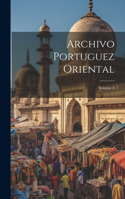Archivo Portuguez Oriental; Volume 8