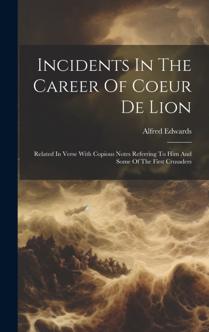 Incidents In The Career Of Coeur De Lion
