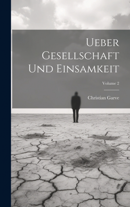 Ueber Gesellschaft Und Einsamkeit; Volume 2
