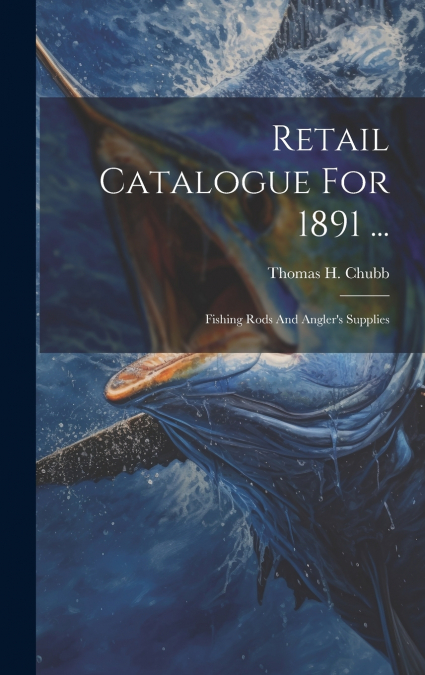 Retail Catalogue For 1891 ...