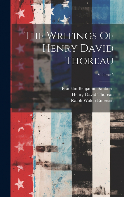 The Writings Of Henry David Thoreau; Volume 5