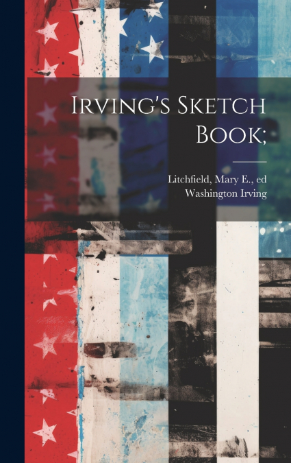 Irving’s Sketch Book;