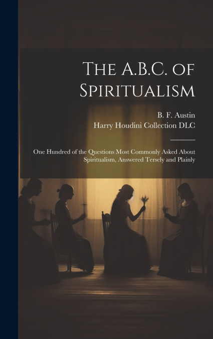 The A.B.C. of Spiritualism