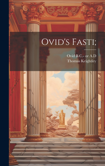 Ovid’s Fasti;