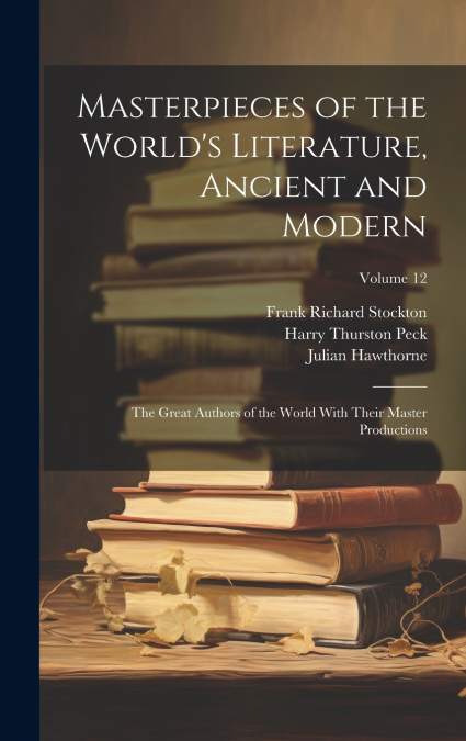 Masterpieces of the World’s Literature, Ancient and Modern
