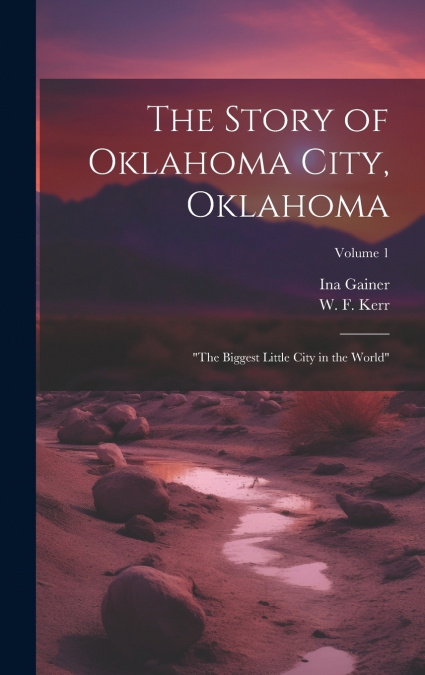 The Story of Oklahoma City, Oklahoma