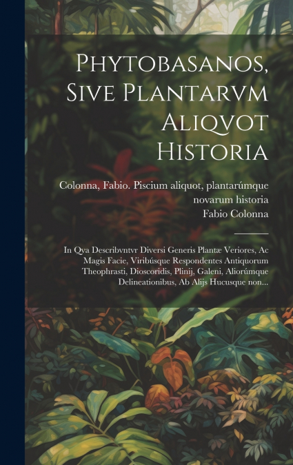 Phytobasanos, sive plantarvm aliqvot historia