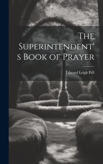 The Superintendent’s Book of Prayer