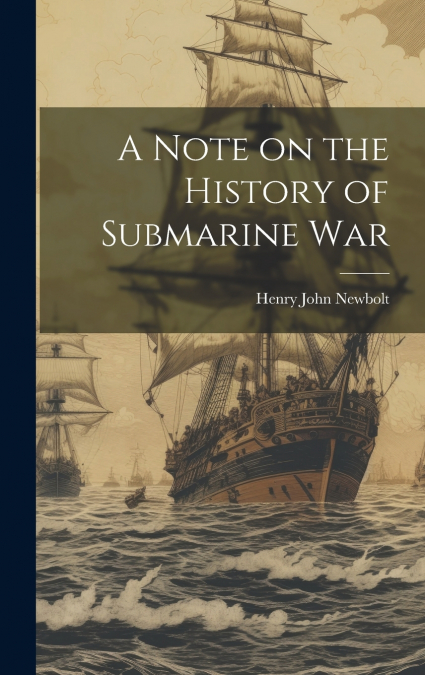 A Note on the History of Submarine War