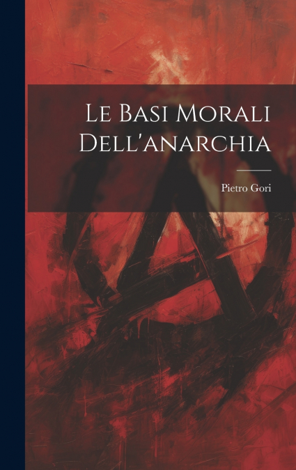 Le basi morali dell’anarchia