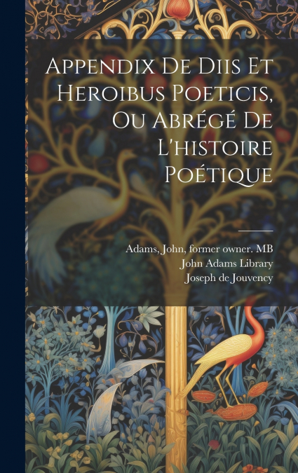 Appendix de diis et heroibus poeticis, ou Abrégé de l’histoire poétique