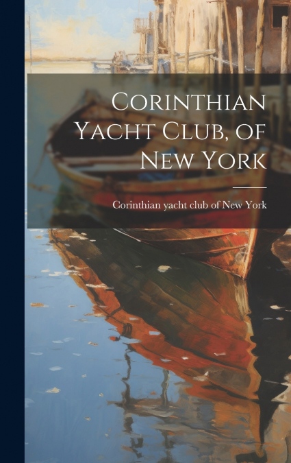 Corinthian Yacht Club, of New York