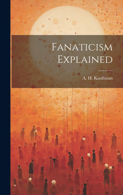 Fanaticism Explained