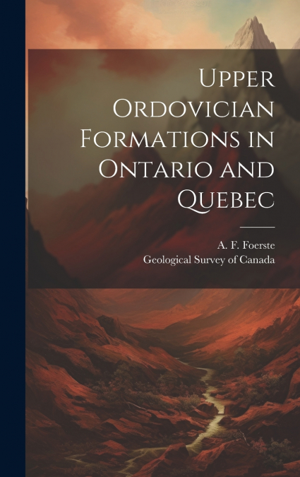 Upper Ordovician Formations in Ontario and Quebec [microform]