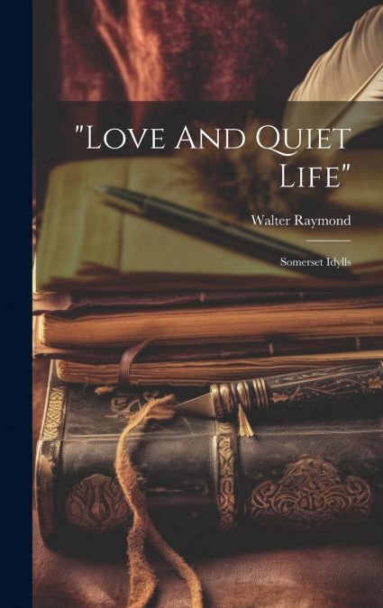 'love And Quiet Life'