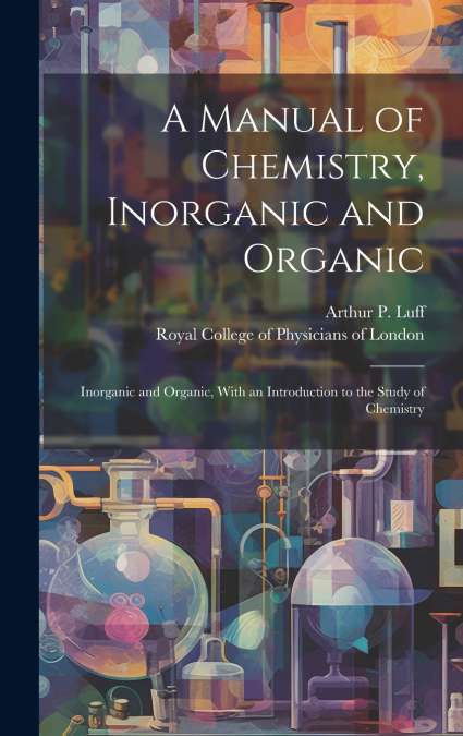 A Manual of Chemistry, Inorganic and Organic