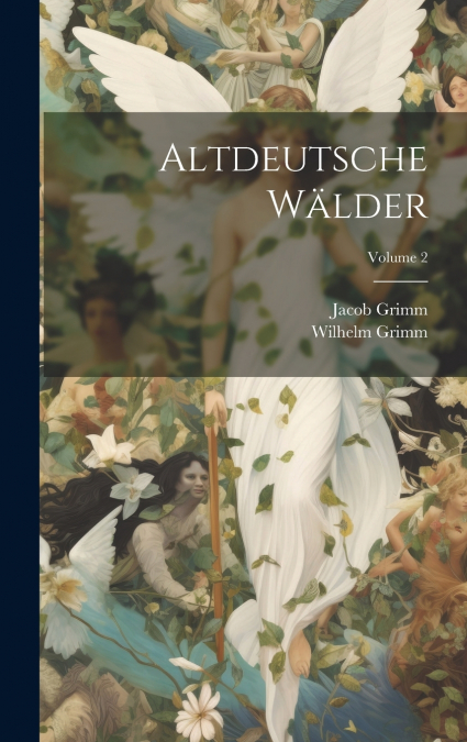 Altdeutsche Wälder; Volume 2